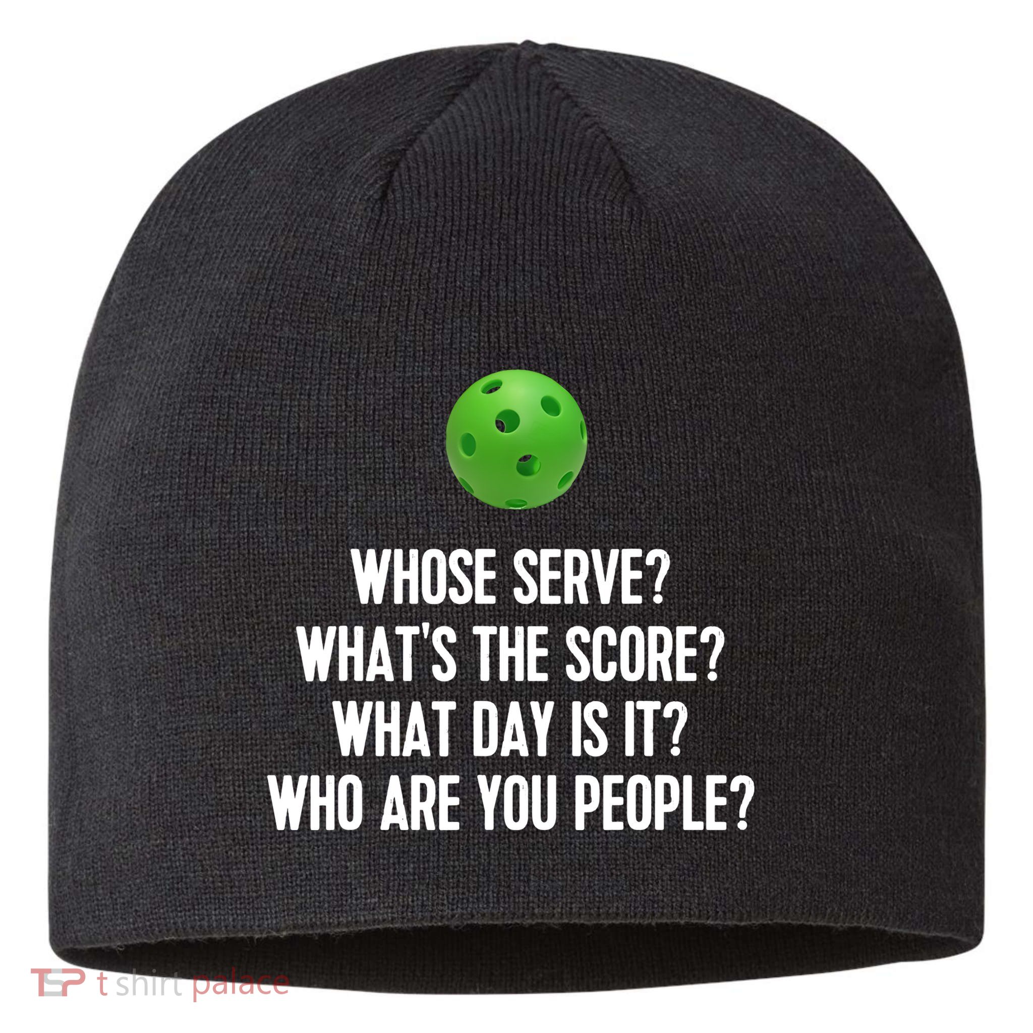 Whats The Score Who Are You People Whose Serve Funny Pickleball Sustainable Beanie