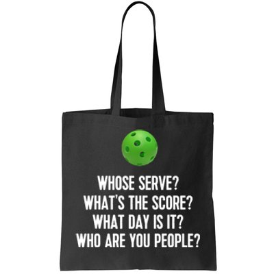 Whats The Score Who Are You People Whose Serve Funny Pickleball Tote Bag