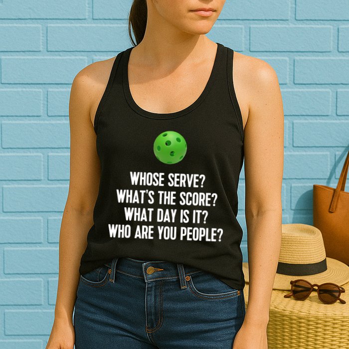 Whats The Score Who Are You People Whose Serve Funny Pickleball Womens Tank Top