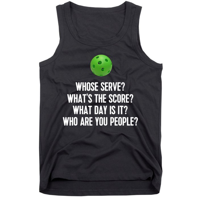 Whats The Score Who Are You People Whose Serve Funny Pickleball Tank Top