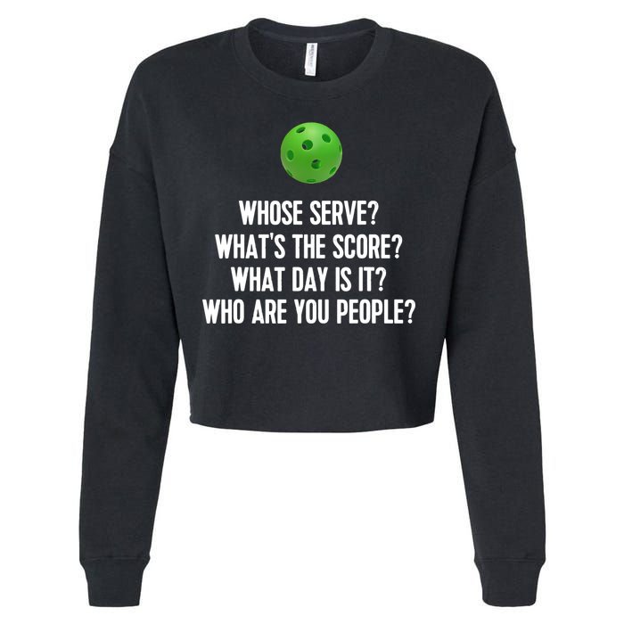 Whats The Score Who Are You People Whose Serve Funny Pickleball Cropped Pullover Crew
