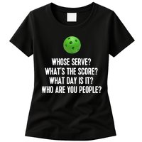Whats The Score Who Are You People Whose Serve Funny Pickleball Womens T-Shirt