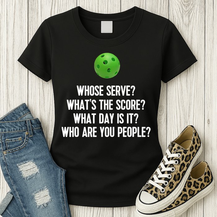 Whats The Score Who Are You People Whose Serve Funny Pickleball Womens T-Shirt