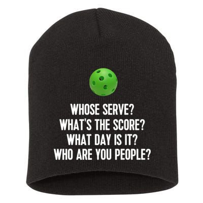 Whats The Score Who Are You People Whose Serve Funny Pickleball Short Acrylic Beanie