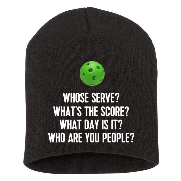 Whats The Score Who Are You People Whose Serve Funny Pickleball Short Acrylic Beanie