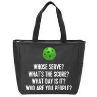 Whats The Score Who Are You People Whose Serve Funny Pickleball Zip Tote Bag