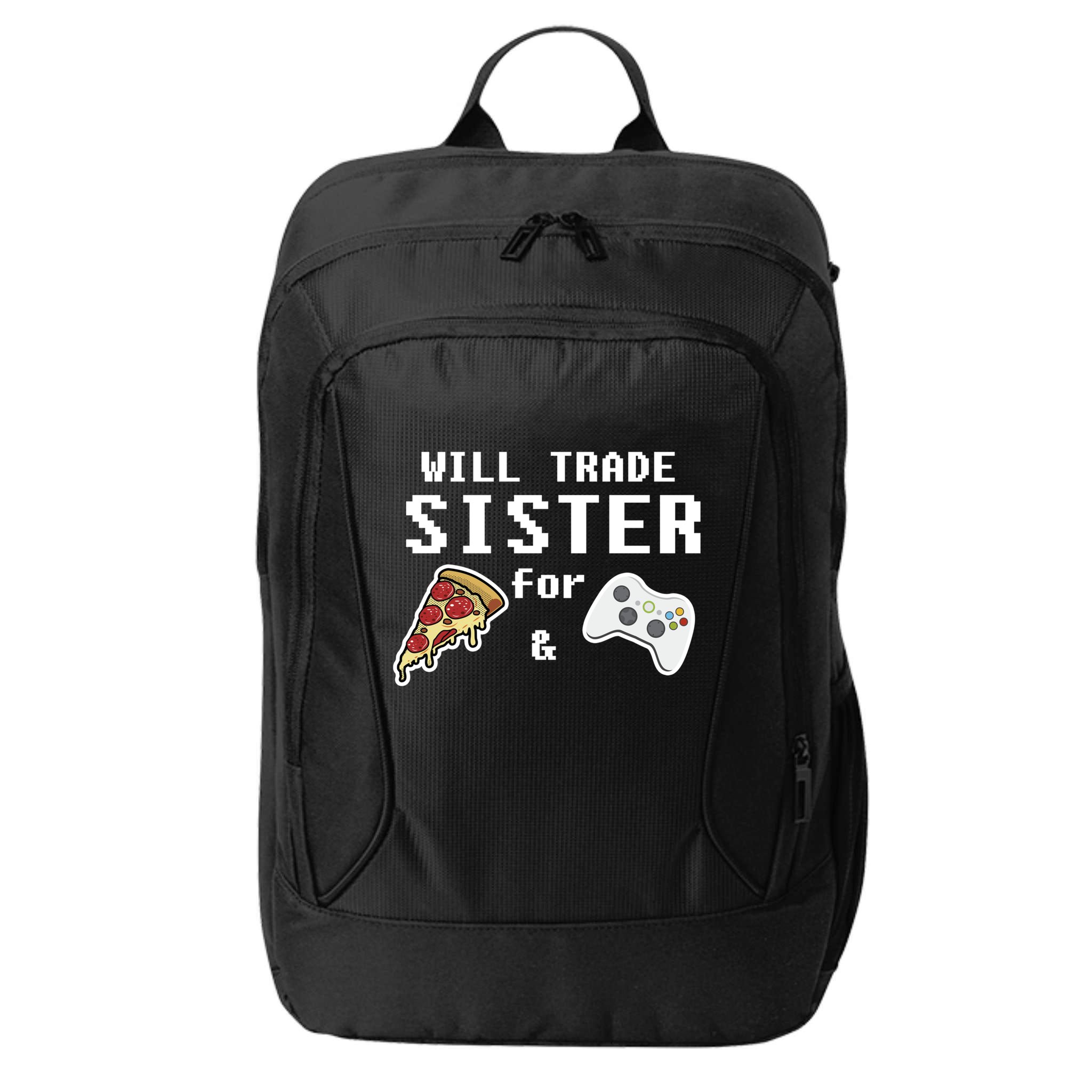 Will Trade Sister For Pizza And Video Games Gift Gamer Gift City Backpack