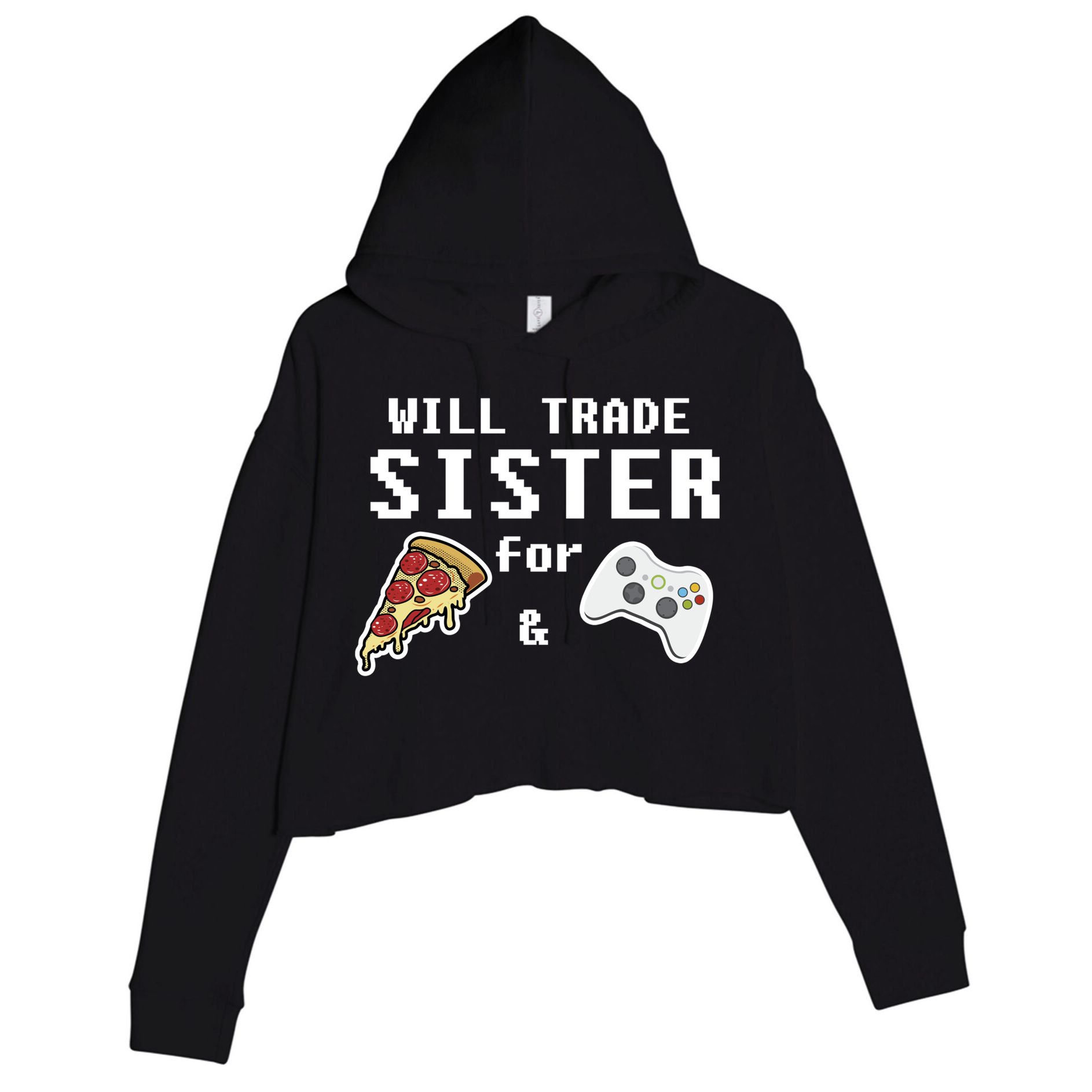 Will Trade Sister For Pizza And Video Games Gift Gamer Gift Crop Fleece Hoodie