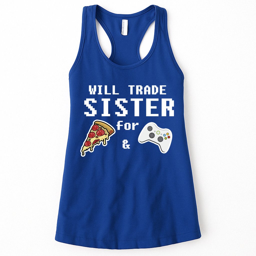Will Trade Sister For Pizza And Video Games Gift Gamer Gift Womens Tank Top