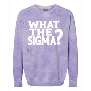 What The Sigma Funny Teens Meme Saying Quote Colorblast Crewneck Sweatshirt