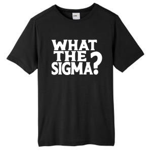 What The Sigma Funny Teens Meme Saying Quote Tall Fusion ChromaSoft Performance T-Shirt