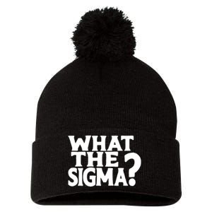 What The Sigma Funny Teens Meme Saying Quote Pom Pom 12in Knit Beanie