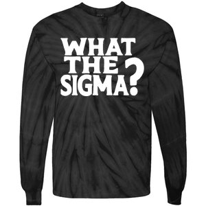 What The Sigma Funny Teens Meme Saying Quote Tie-Dye Long Sleeve Shirt