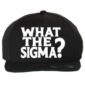 What The Sigma Funny Teens Meme Saying Quote Wool Snapback Cap