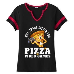 Will Trade Sister For Video Games And Pizza Gift Ladies Halftime Notch Neck Tee