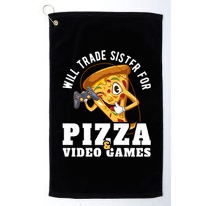 Will Trade Sister For Video Games And Pizza Gift Platinum Collection Golf Towel