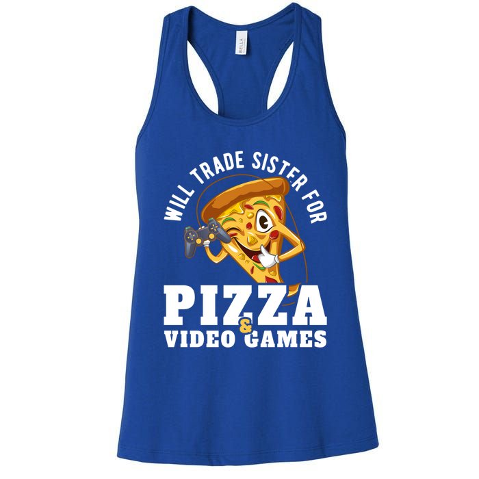 Will Trade Sister For Video Games And Pizza Gift Women's Racerback Tank