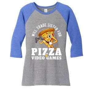 Will Trade Sister For Video Games And Pizza Gift Women's Tri-Blend 3/4-Sleeve Raglan Shirt