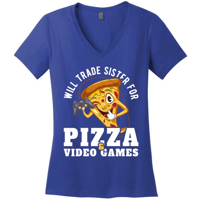 Will Trade Sister For Video Games And Pizza Gift Women's V-Neck T-Shirt