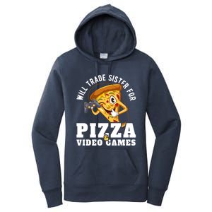 Will Trade Sister For Video Games And Pizza Gift Women's Pullover Hoodie