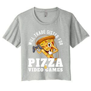 Will Trade Sister For Video Games And Pizza Gift Women's Crop Top Tee