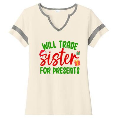 Will Trade Sister For Presents Funny Christmas Ladies Halftime Notch Neck Tee