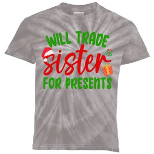 Will Trade Sister For Presents Funny Christmas Kids Tie-Dye T-Shirt