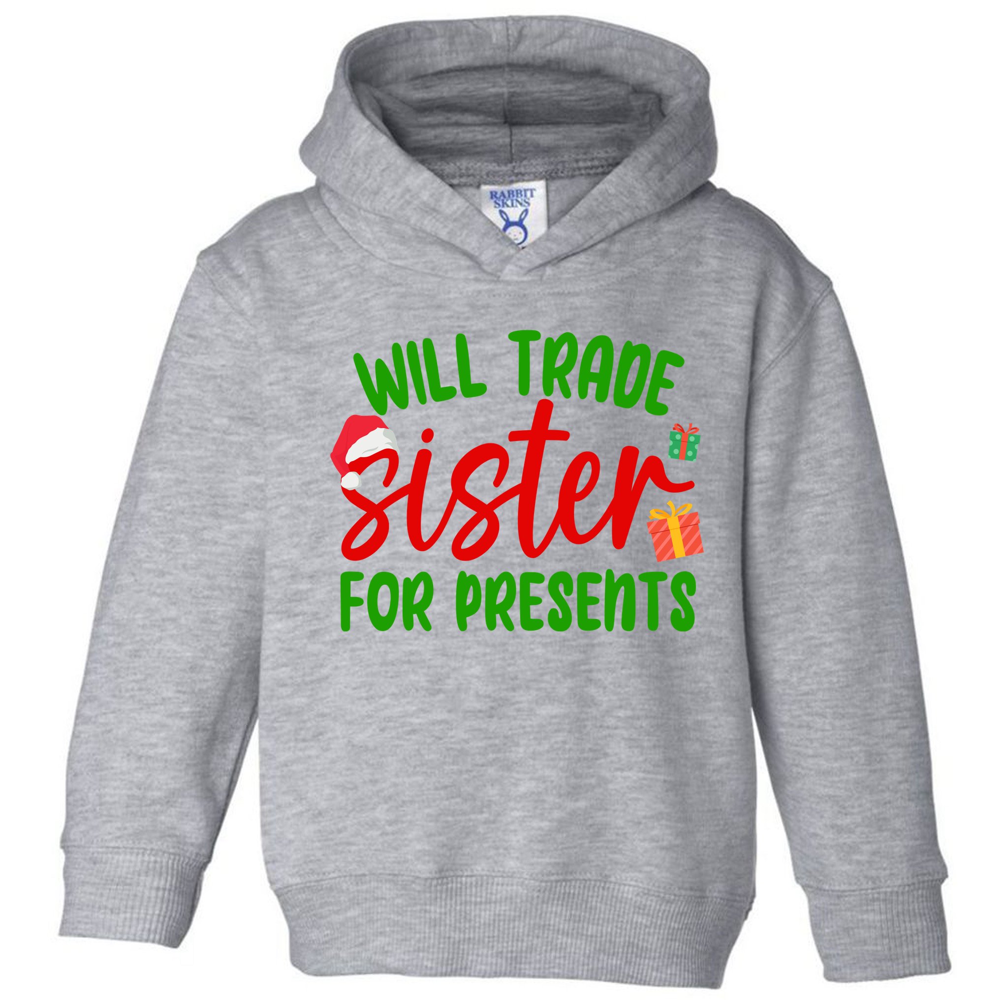 Will Trade Sister For Presents Funny Christmas Toddler Hoodie