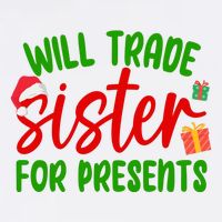 Will Trade Sister For Presents Funny Christmas Flatbill Hat