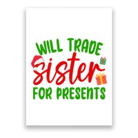 Will Trade Sister For Presents Funny Christmas Poster
