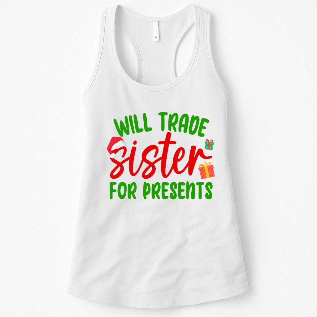 Will Trade Sister For Presents Funny Christmas Womens Tank Top