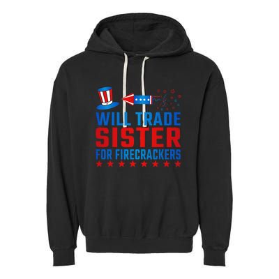 Will Trade Sister For Firecrackers Funny 4th Of July Garment-Dyed Fleece Hoodie