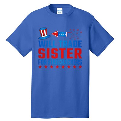 Will Trade Sister For Firecrackers Funny 4th Of July Tall T-Shirt