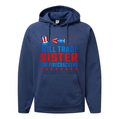 Will Trade Sister For Firecrackers Funny 4th Of July Performance Fleece Hoodie