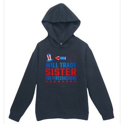 Will Trade Sister For Firecrackers Funny 4th Of July Urban Pullover Hoodie