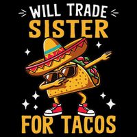 Will Trade Sister For Tacos Lovers Cute Funny Cinco De Mayo Tall T-Shirt