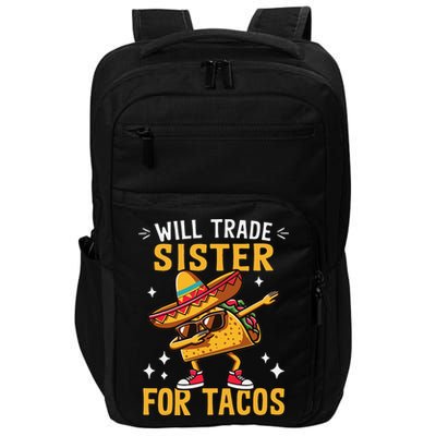 Will Trade Sister For Tacos Lovers Cute Funny Cinco De Mayo Impact Tech Backpack