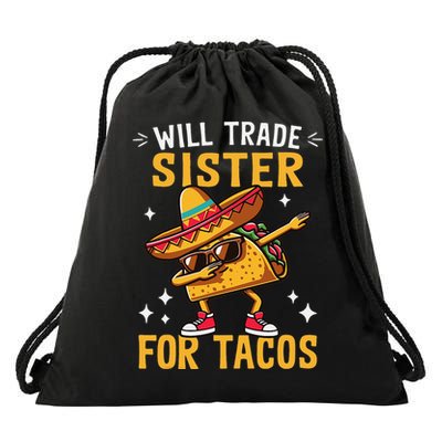 Will Trade Sister For Tacos Lovers Cute Funny Cinco De Mayo Drawstring Bag