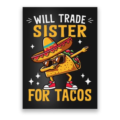 Will Trade Sister For Tacos Lovers Cute Funny Cinco De Mayo Poster