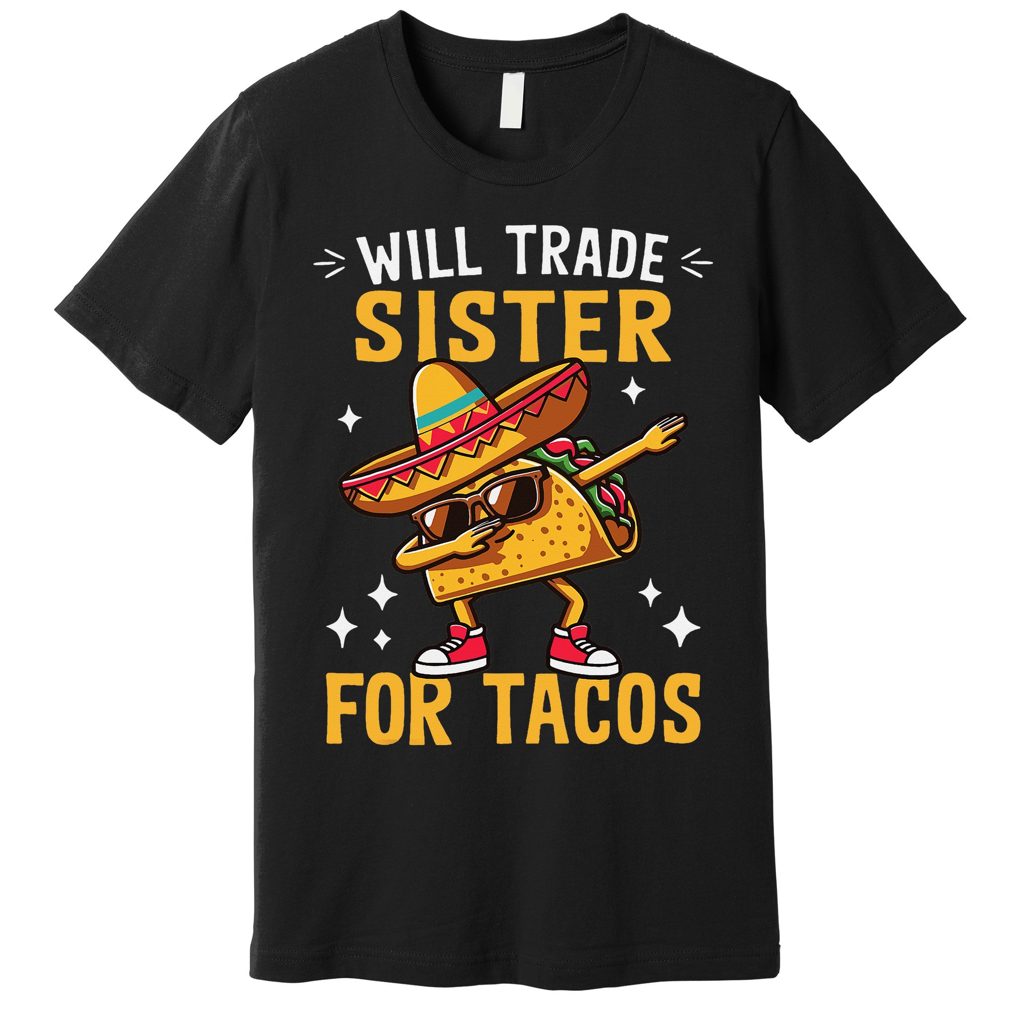 Will Trade Sister For Tacos Lovers Cute Funny Cinco De Mayo Premium T-Shirt