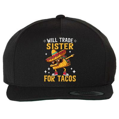 Will Trade Sister For Tacos Lovers Cute Funny Cinco De Mayo Wool Snapback Cap