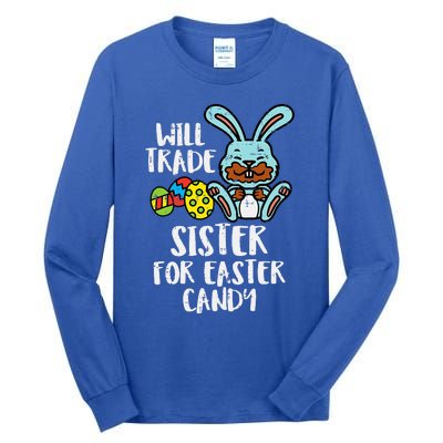 Will Trade Sister For Easter Candy Funny Tall Long Sleeve T-Shirt