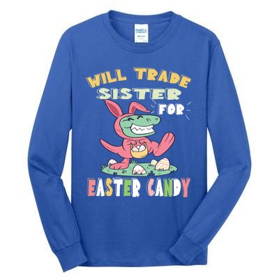 Will Trade Sister For Easter Candy Dinosaur T Rex Bunny Ears Gift Tall Long Sleeve T-Shirt