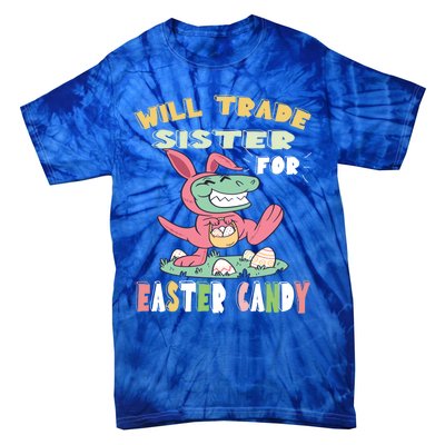 Will Trade Sister For Easter Candy Dinosaur T Rex Bunny Ears Gift Tie-Dye T-Shirt