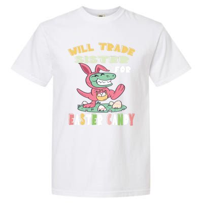 Will Trade Sister For Easter Candy Dinosaur T Rex Bunny Ears Gift Garment-Dyed Heavyweight T-Shirt