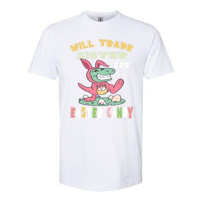 Will Trade Sister For Easter Candy Dinosaur T Rex Bunny Ears Gift Softstyle CVC T-Shirt