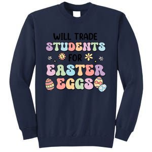 Will Trade Students For Easter Eggs Funny Teacher Easter Day Tall Sweatshirt