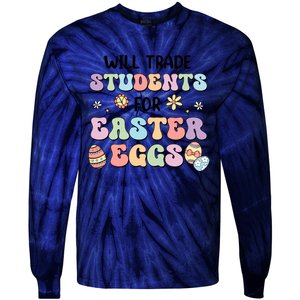 Will Trade Students For Easter Eggs Funny Teacher Easter Day Tie-Dye Long Sleeve Shirt