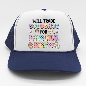 Will Trade Students For Easter Eggs Funny Teacher Easter Day Trucker Hat