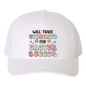 Will Trade Students For Easter Eggs Funny Teacher Easter Day Yupoong Adult 5-Panel Trucker Hat